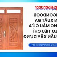 Saigondoor Sản Xuất Đa Dạng Mẫu Cửa Theo Tiêu Chí Chuẩn Xây Dựng