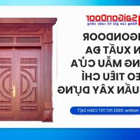 Saigondoor Sản Xuất Đa Dạng Mẫu Cửa Theo Tiêu Chí Chuẩn Xây Dựng