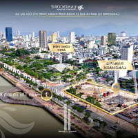 Suất Ngoại Giao - Quỹ Căn Độc Quyền Tầng Cao Landmark Tower - View Trực Diện Sông Hàn - Cầu Rồng