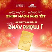 Mở Bán Khải Hoàn Prime Chiết Khấu 3% Thanh Toán 30% Nhận Nhà, Tặng 1 Năm Phí Quản Lý Liên Hệ: 0903 066813