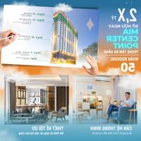 Đón Đầu Kỷ Nguyên Kinh Tế Mới Của Tp. Đà Nẵng Với Siêu Phẩm Mia Center Point Chỉ 580 Triệu Đồng