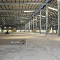 Cho Thuê Xưởng 10.000M2 . Pháp Lý Đủ . Bàn Giao Ngay