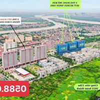 Mua Trực Tiếp Cđt: Chỉ Tù 778 Tr Ký Ngay Hđmb - Sở Hữu Ngay Căn 120M2 Tầng Cao View Sông