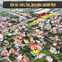 Hơn 2 Tỷ Sở Hữu Ngay Lô Đất Vàng Tại Văn Khê, Mê Linh, Hà Nội
