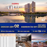 Chính Thức Nhận Booking The Gió Riverside Của An Gia Chỉ 30 Triệu/Suất,Booking Sớm Được Chọn Căn