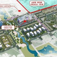 Gần Aeonmall Bắc Giang Bán Đất Nền Dự Án New Era Bắc Giang, 11 Tỷ, 105M2, View Đẹp Bao Đẹp