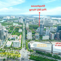 Tổng Hợp Shop Phú Mỹ Hưng Mặt Tiền Đẹp Ở Khu Trung Tâm Tài Chính, Nhà Mới Mua Trực Tiếp Cdt Trả Dài