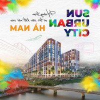 Booking Ngay Shop Khối Đế Dự Án Sun Urban City Hà Nam