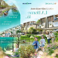 La Home - Bán Biệt Thự, Góc 2 Mặt Tiền, Có Sân Vườn, Hồ Bơi, Sân Tennis, View Sông Xanh Mát, Ck 15%