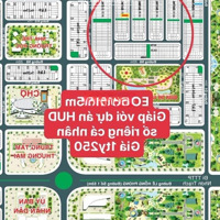 Chủ Cần Bán Lô Đất Ecosun Giáp Với Khu Hud Giá Bán 1Ty250