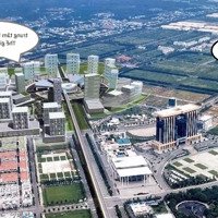 Siêu Phẩm Ngay Trung Tâm Thương Mại Thế Giới Tại Tp Mới Giá Từ 950 Triệu/Nền, Giai Đoạn F0