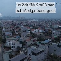 Bán 80M2 Đất Thổ Cư Song Phương,Hoài Đức,Hà Nội. Mặt Tiền Rộng 6M Giá Hơn 40 Triệu 1M2