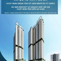 Dự Án Chung Cư Thương Mại Dịch Vụ Hỗn Hợp New Tech. 1.400 Tỷ