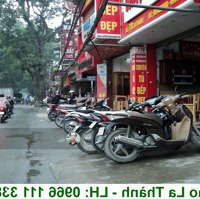 Cực Hiếm ! Nhà Mặt Phố La Thành, Chỉ Nhỉnh 10 Tỷ : 62M2 - Vỉa Hè 5M - Kinh Doanh Sầm Uất Đêm Ngày !