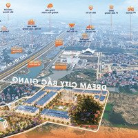 Mở Booking Dream City Bắc Giang Giá Đợt I Chỉ Hơn 3 Tỷ / Căn - Hỗ Trợ Vay Vốn Lãi Suất 0%/18 Tháng