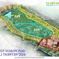 Booking đợt 1 dự án Eco Retreat - Đặt quyền chọn vị trí đẹp - ưu đãi tốt nhất