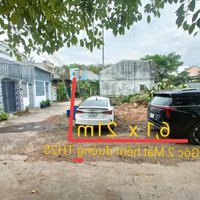 Đất 6,1 X 21M Góc 2 Mặt Hẻm Đường Tân Hiệp 25 , Gần Trường Tiểu Học Tân Hiệp Hóc Môn .