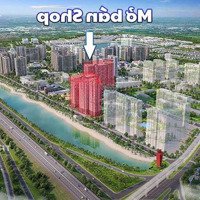Chính Thức Mở Bán Shop Chân Đế Phân Khu Zurich Vị Trí Vàng Tiềm Năng Sinh Lời Cao