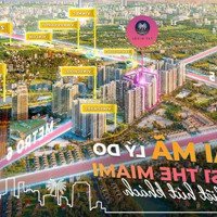 Mở Bán Shop Chân Đế Toà Gs5 The Miami Vinhomes Smart City Mua Mới Cđt Vốn Bỏ Ra Chỉ Có 30%