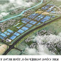 Chủ Đầu Tư Bán Đất Công Nghiệp Từ 1Ha Tại Khu Công Nghiệp Số 5 Tỉnh Hưng Yên - Giá Cực Tốt