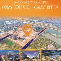 Dream City Cơ Hội Đầu Tư Hiếm Có Tại Bắc Giang