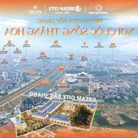 Dream City Cơ Hội Đầu Tư Hiếm Có Tại Bắc Giang