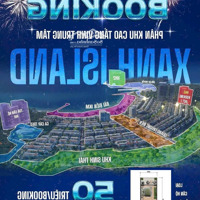 Mở Bán Đợt 1 - Xanh Island Cát Bà Từ 1.9Tỷ/Căn Stu Đầy Đủ Đồ. Đô Thị Net Zero Đầu Tiên 30 Triệu/Booking