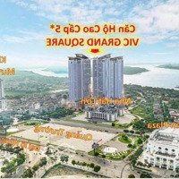 Căn Hộ 2Pn2Vs Giá Chỉ Từ 2,2 Tỷ . Dự Án Vic Grand Square Việt Trì. Vốn Ban Đầu ~ 700 Triệu(30%Gtch)