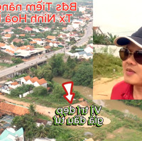 - Đất Vùng Ven Tx Ninh Hoà Diện Tích Lớn Giá Đầu Tư