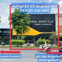 Mbkd 20 Cộng Hòa 20X40 Cực Khủng Ngang 20M Vị Trí Vip Có 1 Không 2 Đối Diện Trung Tâm Thương Mại