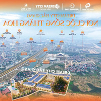 Dream City Bắc Giang- Đất Nền Dự Án Khu Bigc Không Bắt Buộc Xây Giá Từ Hơn 3Tỷ, Vốn Có 1,2Ty