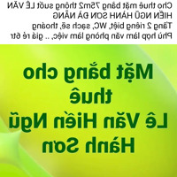 Cho thuê mặt bằng 75m2 thông suốt LÊ VĂN HIẾN NGŨ HÀNH SƠN ĐÀ NẴNG Tầng 2 riêng biệt, WC, sạch sẽ, thoáng Phù hợp làm văn phòng làm việc, .. giá rẻ 6tr