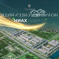 Mở Bán Quỹ Căn View Công Viên Phù Hợp Với Nhu Cầu Để Ở Và Đầu Tư Tại Dự Án Hoàng Huy Green River