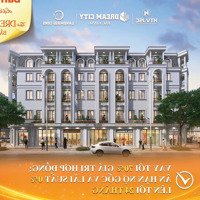 Ra Mắt Chính Sách Ưu Việt,Chỉ Hơn 2 Tỷ Sở Hữu Shophouse Dream City Bắc Giang