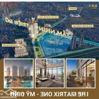 Booking Mua Căn 2 Phòng Ngủ83M2 Vvip Nhất The Matrix One Gdd2 Mễ Trì - Giá Đợt 1 Cdt Ck Cao- Liên Hệ: 0912868601