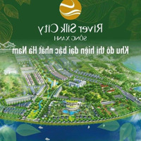 Cần Bán Ceo 2 - River Silk City Liêm Chính Hà Nam Ngay Cạnh Sun Hà Nam, Bệnh Viện Việt Đức Hà Nam