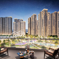 Đẳng Cấp Siêu Phẩm Cao Cấp Cuối Cùng Tại Vinhomes Grand Park Mở Bán Mua Trực Trong Tháng 4.