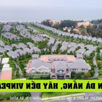 Chủ Nhà Muốn Bán Nhanh Căn Biệt Thự Vinpearl Đà Nẵng Giá Tốt Nhất Dự Án .
