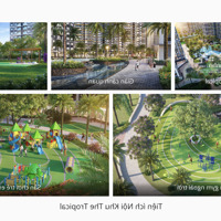 The Tropical - Căn Hộ 2 Phòng Ngủtặng Gói Nội Thất 200 Triệu - Full Ưu Đãi: 3,438 Tỷ View Vườn Nhật