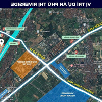 Vốn Chỉ 6,7 Tỷ Sở Hữu Ngay Căn Biệt Thự View Sông, Cạnh Công Viên Vườn Hoa Dự Án Phú Thị Riverside.