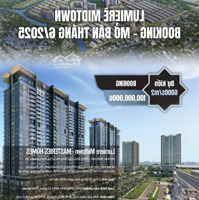 Siêu Căn Hộ,Booking - Lumière Midtown Tại The Global City - Đối Diệntrung Tâm Thương Mạilớn Nhất Tp.hcm 123.000M2