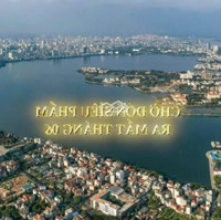 Mở Bán Quỹ Căn Hộ 5* View Hồ Tây Đẳng Cấp Nhất P Phú Thượng Quận Tây Hồ Hn - Westlake Residential