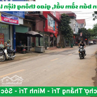 Bán Đất Chợ Thắng Trí - Minh Trí - Sóc Sơn - 99M2 - Nhỉnh 2 Tỷ