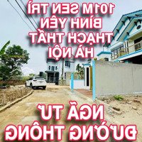 Bán Đất Sen Trì Bình Yên Ngã Tư Đường Thông ,Ô Tô Tránh ,Gần Trường Cấp 1,2 ,Diện Tích 101,4M