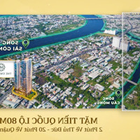 Từ 460 Triệu Sở Hữu Căn Hộ View Sông Sg, Độc Quyền Căn 1Pn-2Pn- 3 Phòng Ngủ Vay 70% Hỗ Trợ Gốc Lãi 36 Tháng