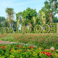 Bán Nhanh Căn Suất Ngoại Giao Giá Tốt Ecopark, Eco Village Sài Gòn