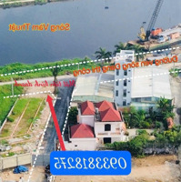 Bán Đất Mặt Tiền Sông Vàm Thuật Giá Bán 10 Tỷ Diện Tích 4 X 24M