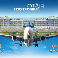 Thông Tin Giá Bán & Tiến Độ Thanh Toán Căn Hộ Fiato Airport City Ngay Cổng Sân Bay Long Thành