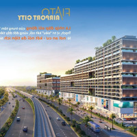 Thông Tin Giá Bán & Tiến Độ Thanh Toán Căn Hộ Fiato Airport City Ngay Cổng Sân Bay Long Thành