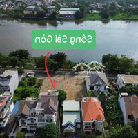 Bán Đất Biệt Thự View Trực Diện Sông Sài Gòn 15X30M ( 434M2) Giá Bán 55 Tỷ